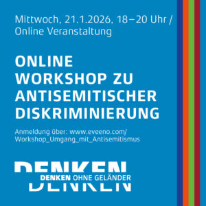 Denken ohne Geländer: Online-Workshop zu antisemitischer Diskriminierung